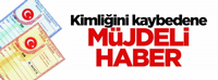 Kimliğini kaybedene müjdeli haber