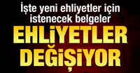  EHLİYETLER DEĞİŞİYOR